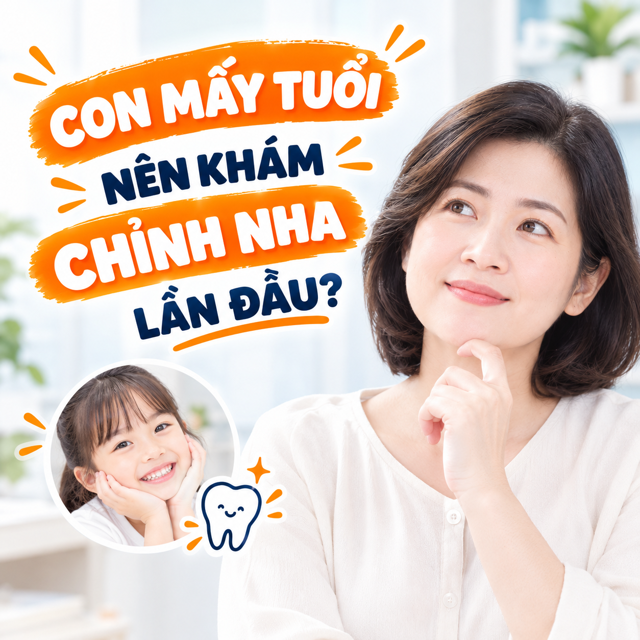 Con mấy tuổi nên khám chỉnh nha lần đầu